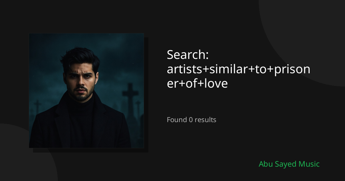 Search Results for artists+similar+to+prisoner+of+love