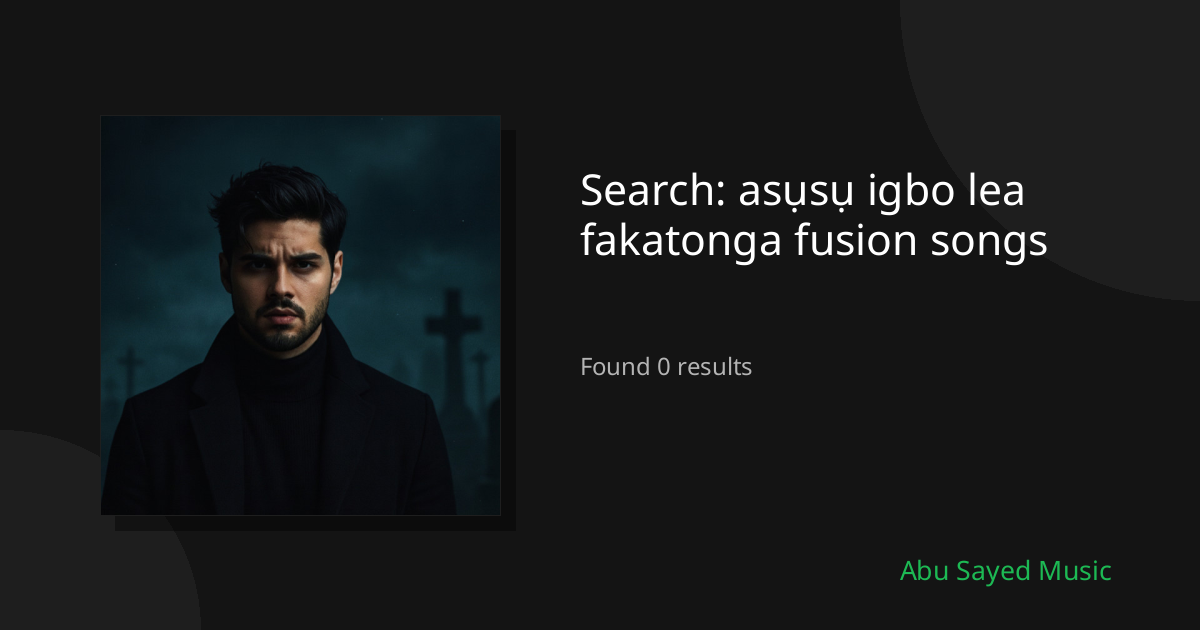 Search Results for asụsụ igbo lea fakatonga fusion songs