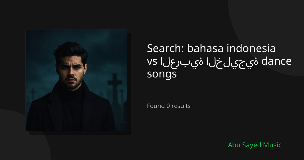 Search Results for bahasa indonesia vs العربية الخليجية dance songs