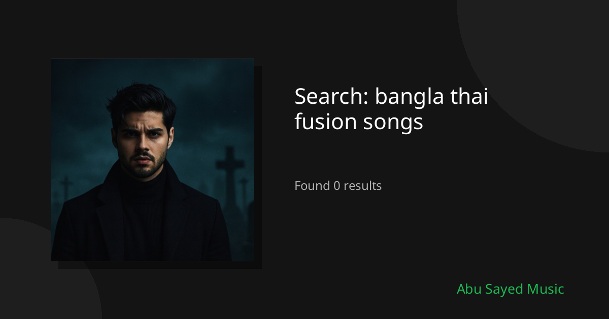 Search Results for bangla thai fusion songs