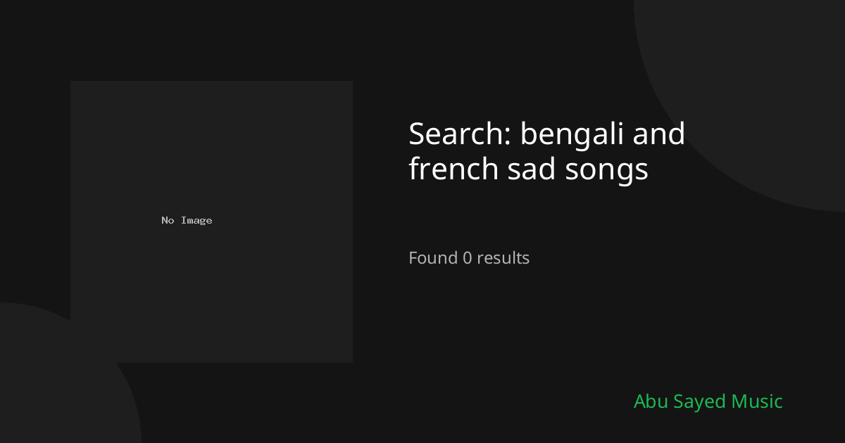 Search Results for bengali and french sad songs