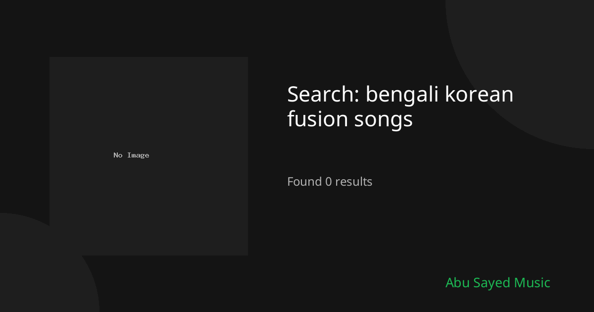 Search Results for bengali korean fusion songs