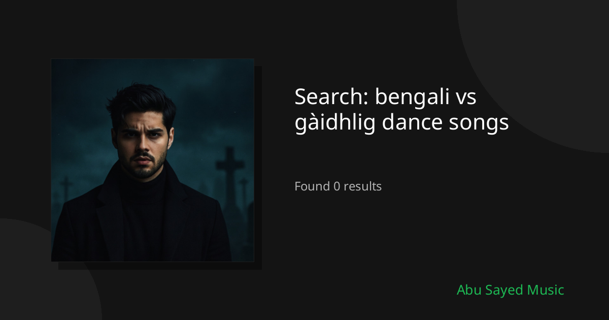 Search Results for bengali vs gàidhlig dance songs