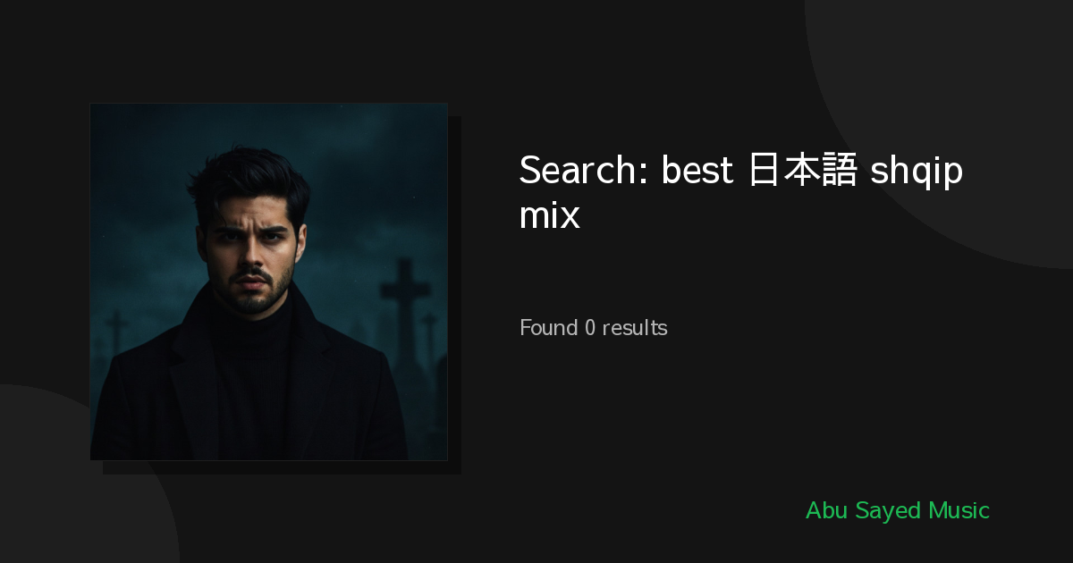 Search Results for best 日本語 shqip mix