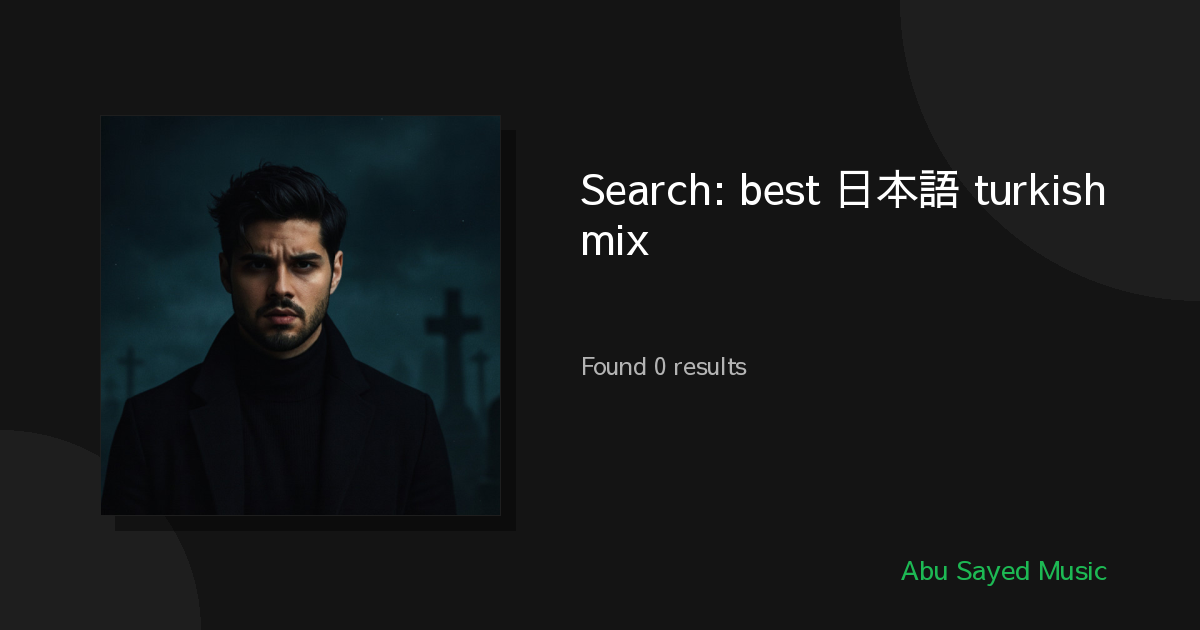 Search Results for best 日本語 turkish mix