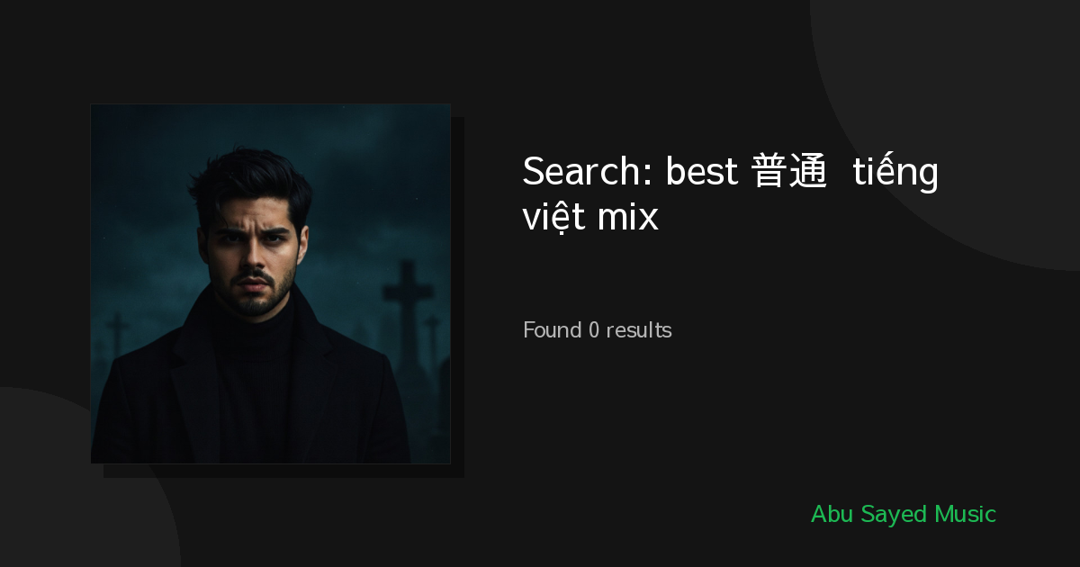 Search Results for best 普通话 tiếng việt mix