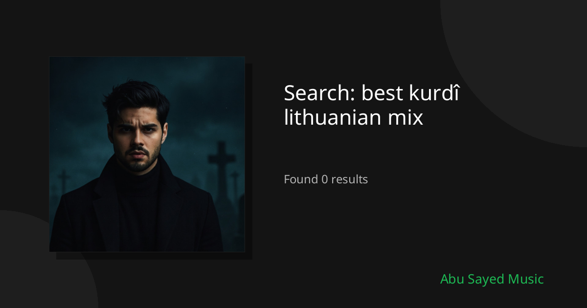 Search Results for best kurdî lithuanian mix