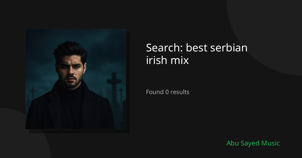Search Results for best serbian irish mix