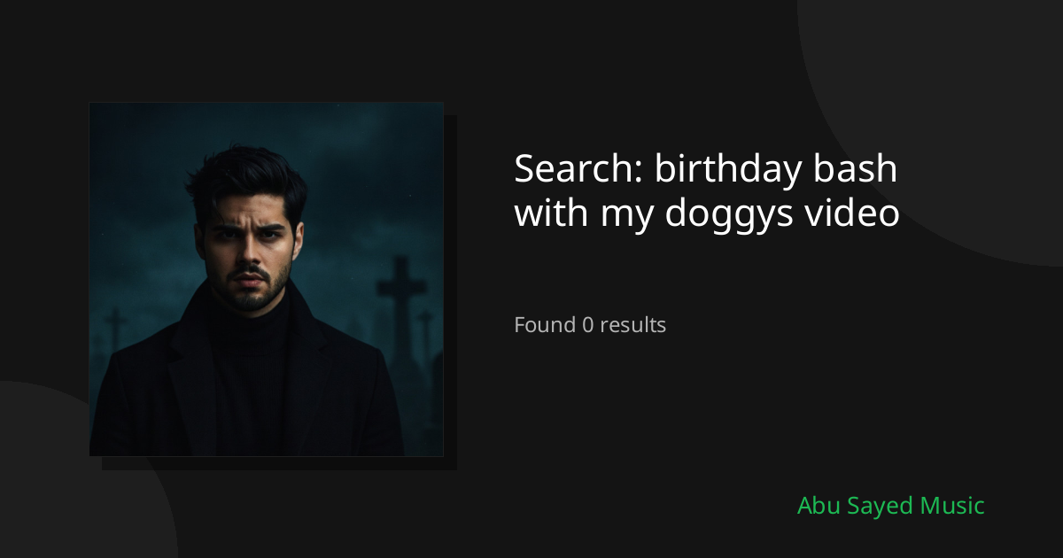Search Results for birthday bash with my doggys video