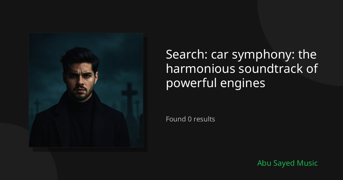 Search Results for car symphony: the harmonious soundtrack of powerful engines