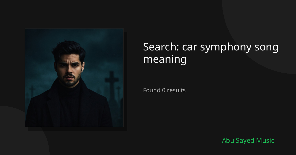 Search Results for car symphony song meaning