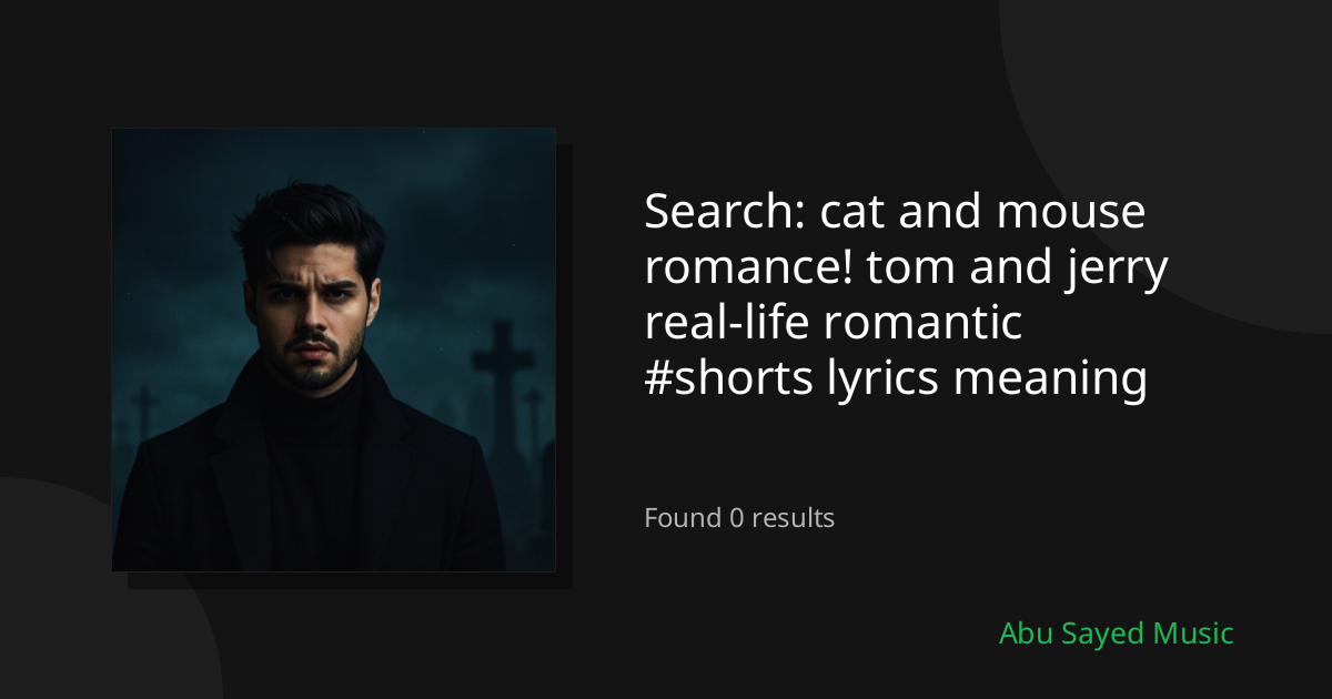 Search Results for cat and mouse romance! tom and jerry real-life romantic #shorts lyrics meaning
