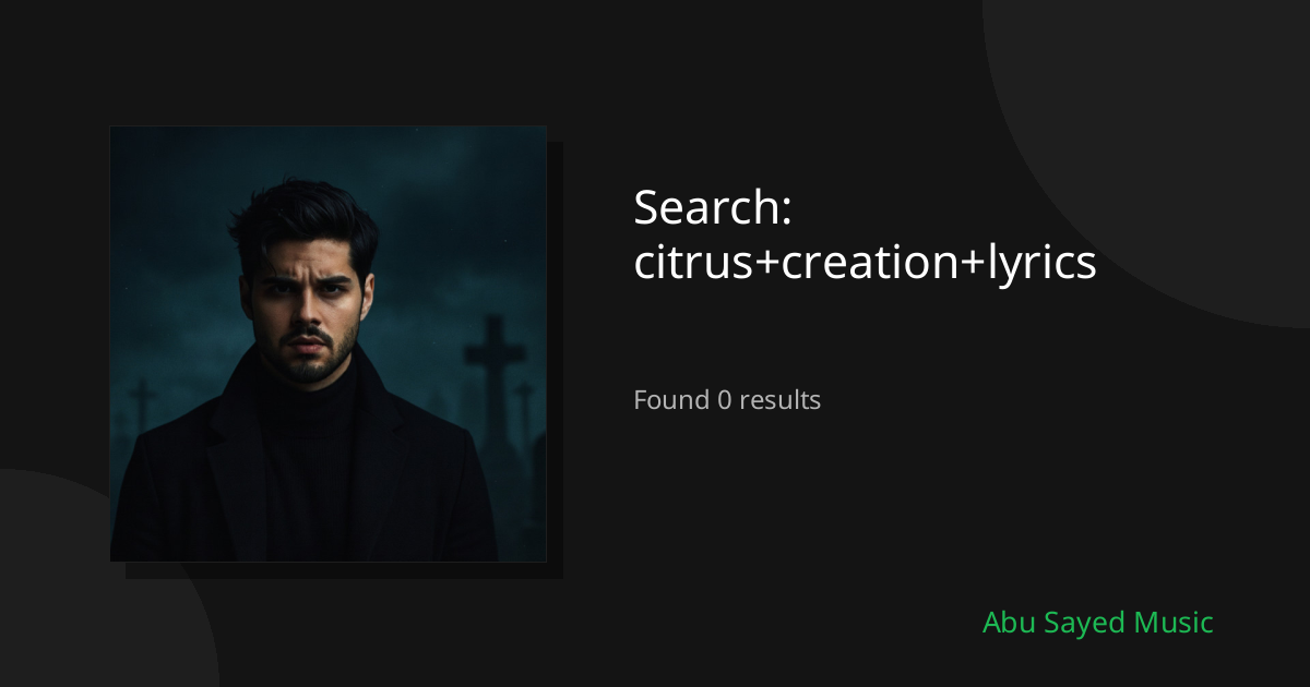 Search Results for citrus+creation+lyrics