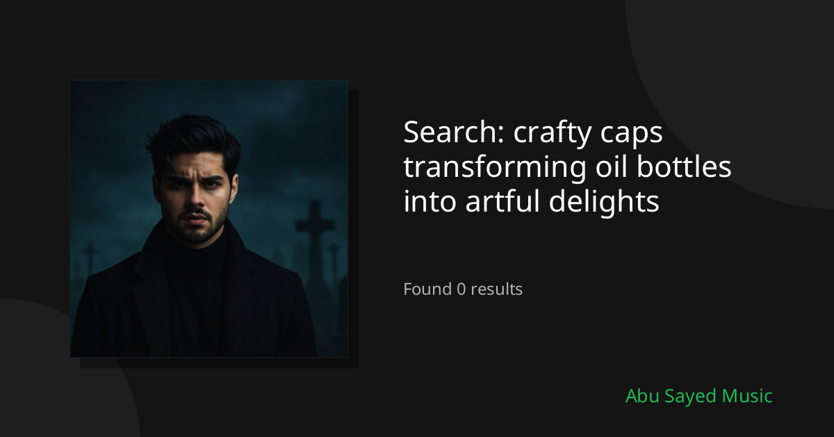 Search Results for crafty caps transforming oil bottles into artful delights