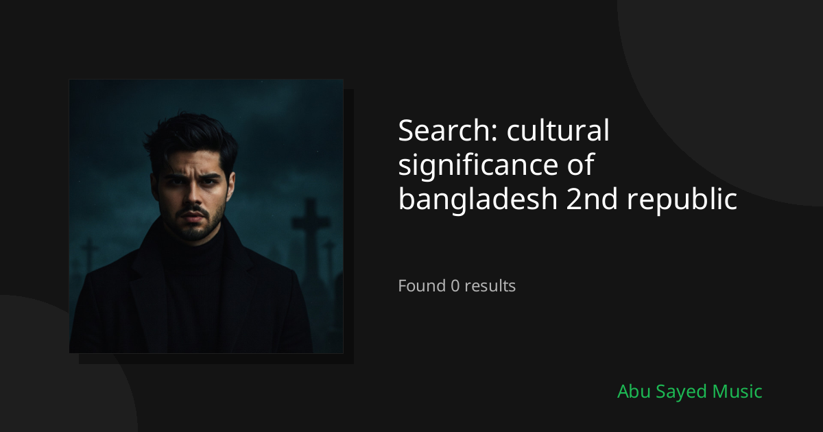 Search Results for cultural significance of bangladesh 2nd republic
