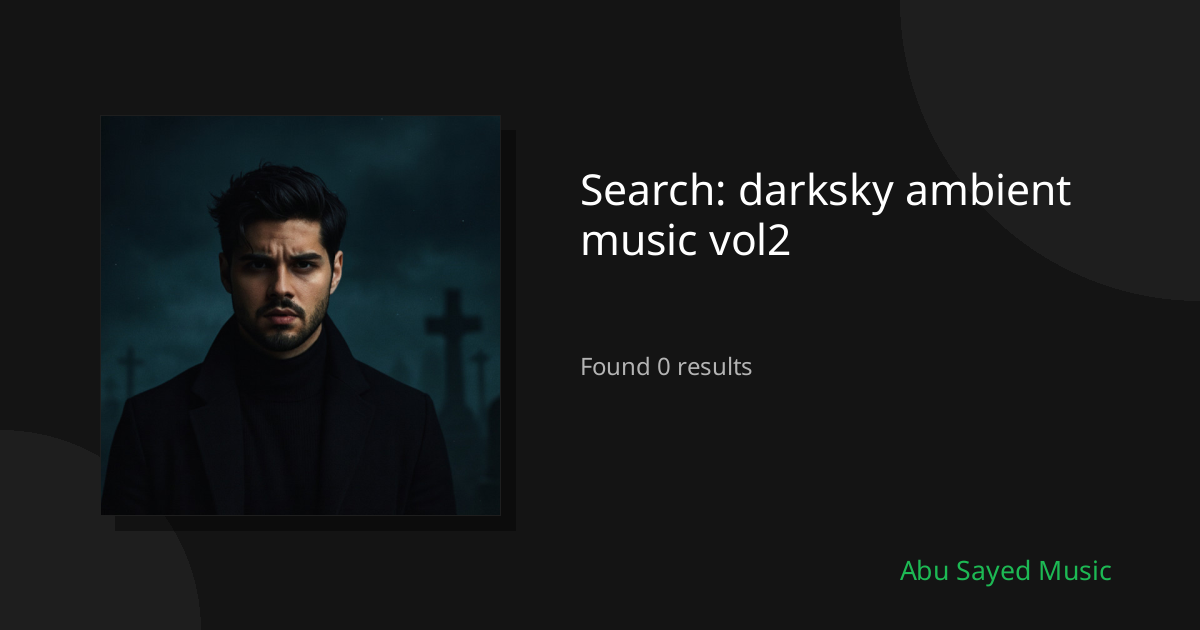 Search Results for darksky ambient music vol2