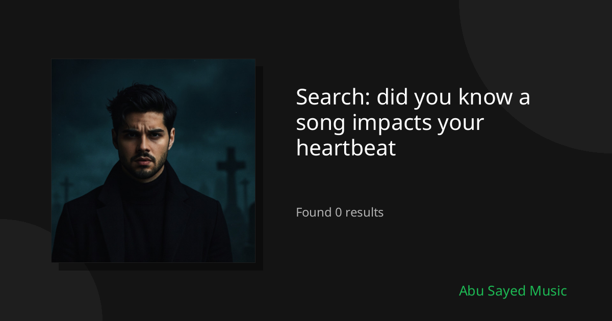 Search Results for did you know a song impacts your heartbeat