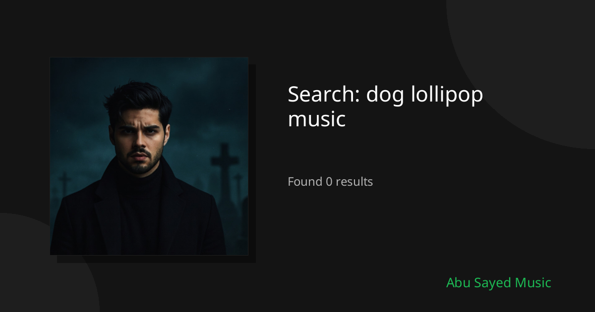 Search Results for dog lollipop music