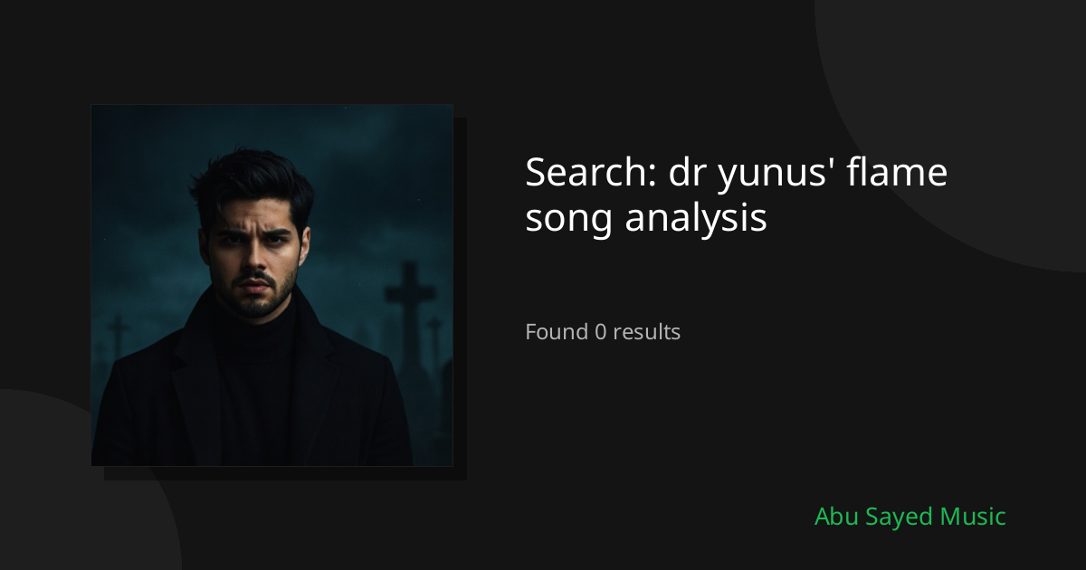 Search Results for dr yunus' flame song analysis