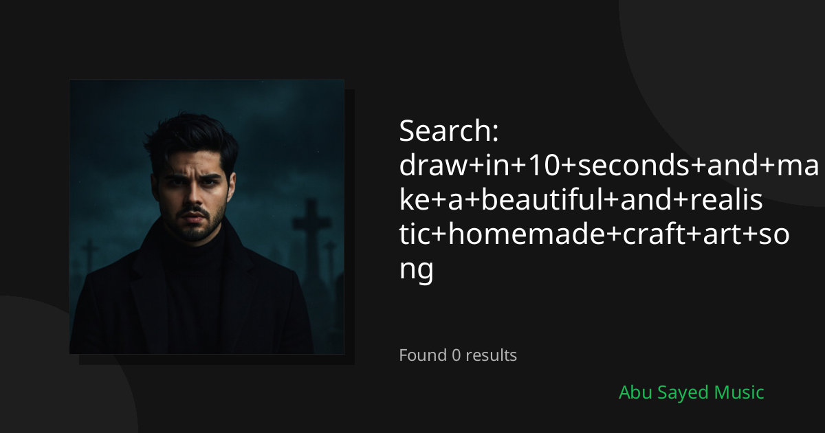 Search Results for draw+in+10+seconds+and+make+a+beautiful+and+realistic+homemade+craft+art+song