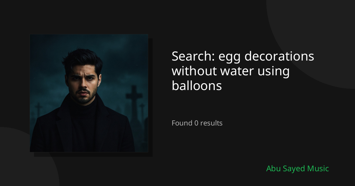 Search Results for egg decorations without water using balloons