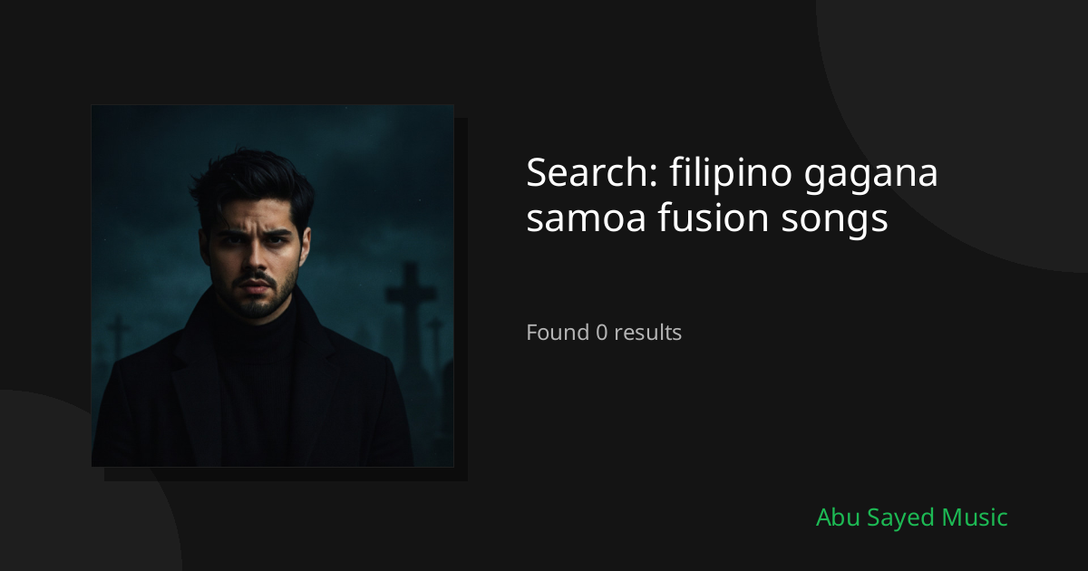 Search Results for filipino gagana samoa fusion songs