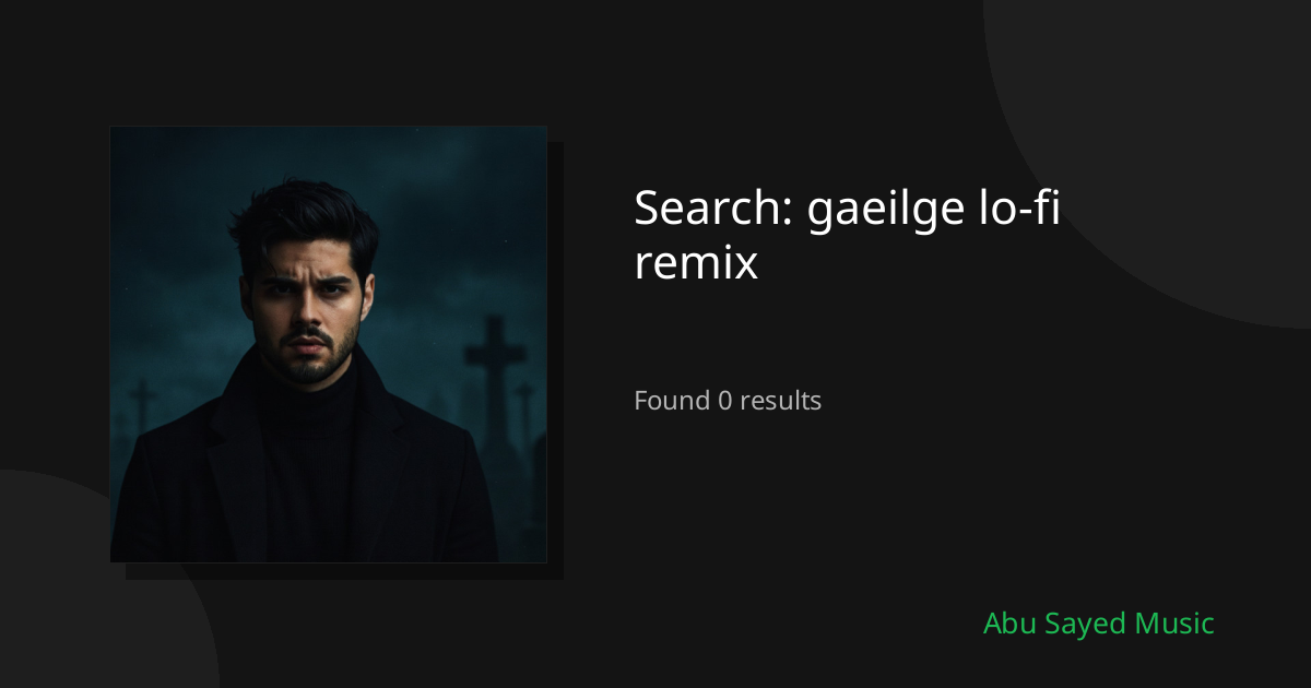 Search Results for gaeilge lo-fi remix