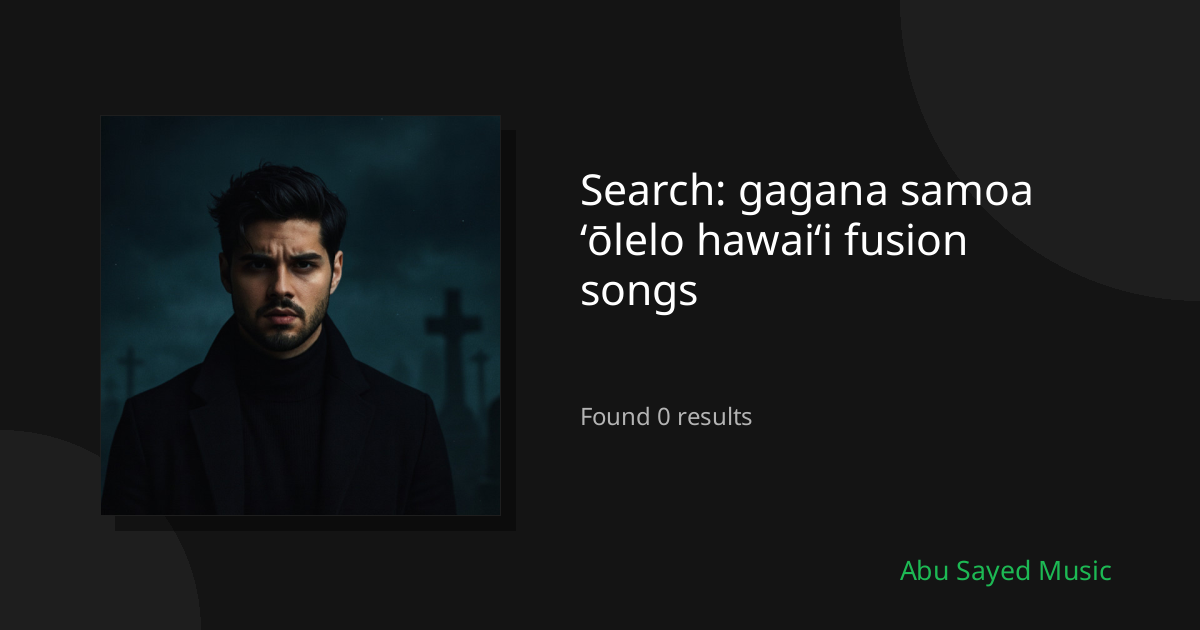 Search Results for gagana samoa ʻōlelo hawaiʻi fusion songs