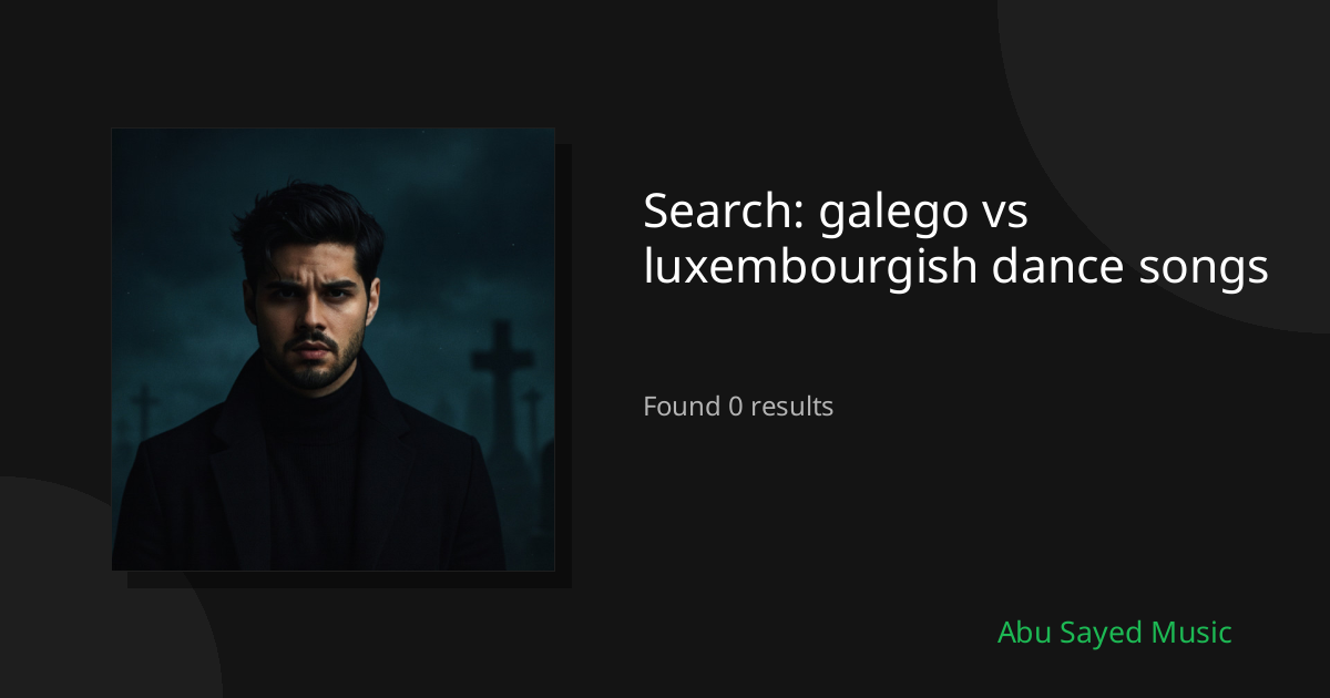 Search Results for galego vs luxembourgish dance songs