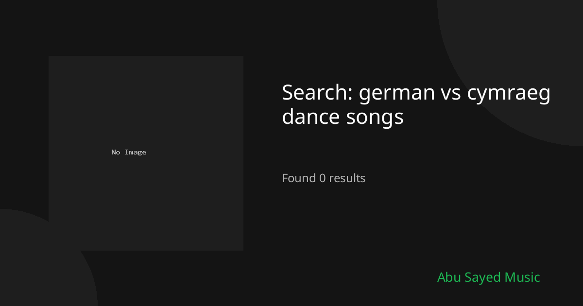 Search Results for german vs cymraeg dance songs