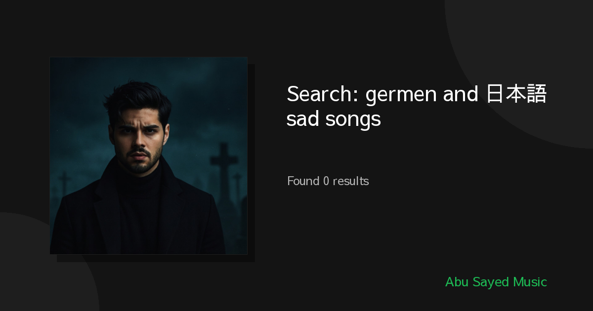 Search Results for germen and 日本語 sad songs