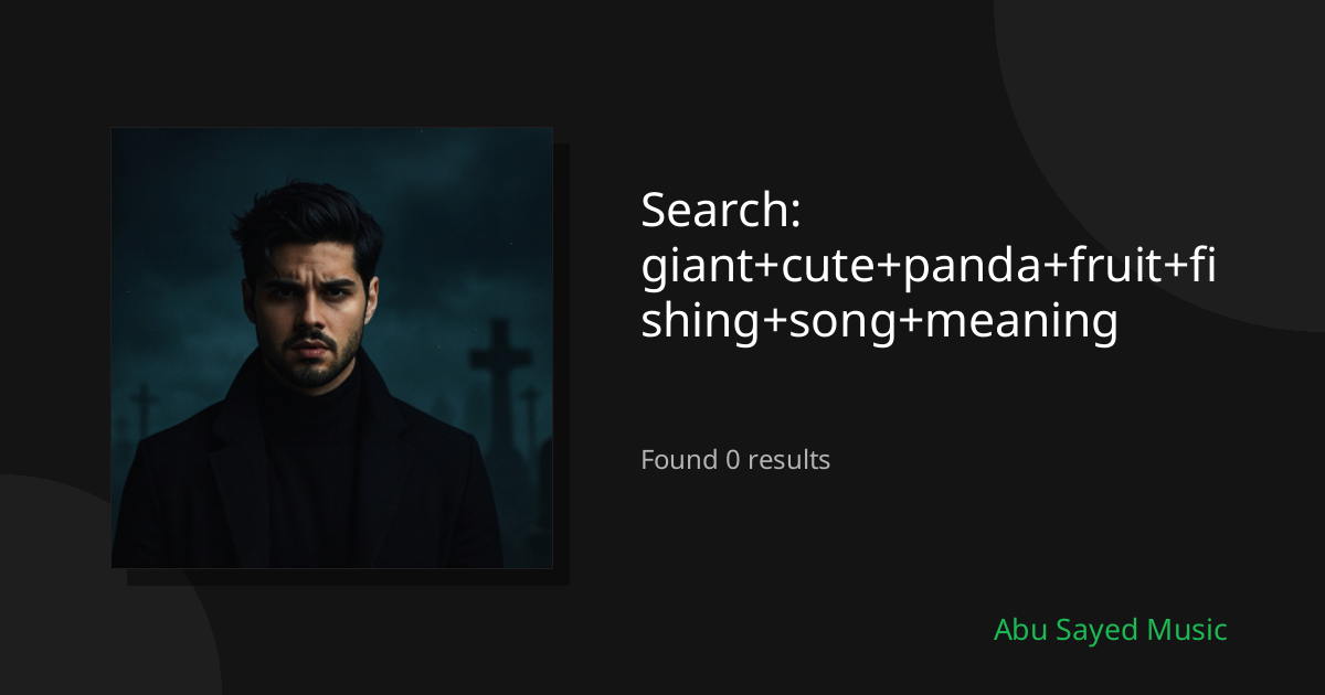 Search Results for giant+cute+panda+fruit+fishing+song+meaning