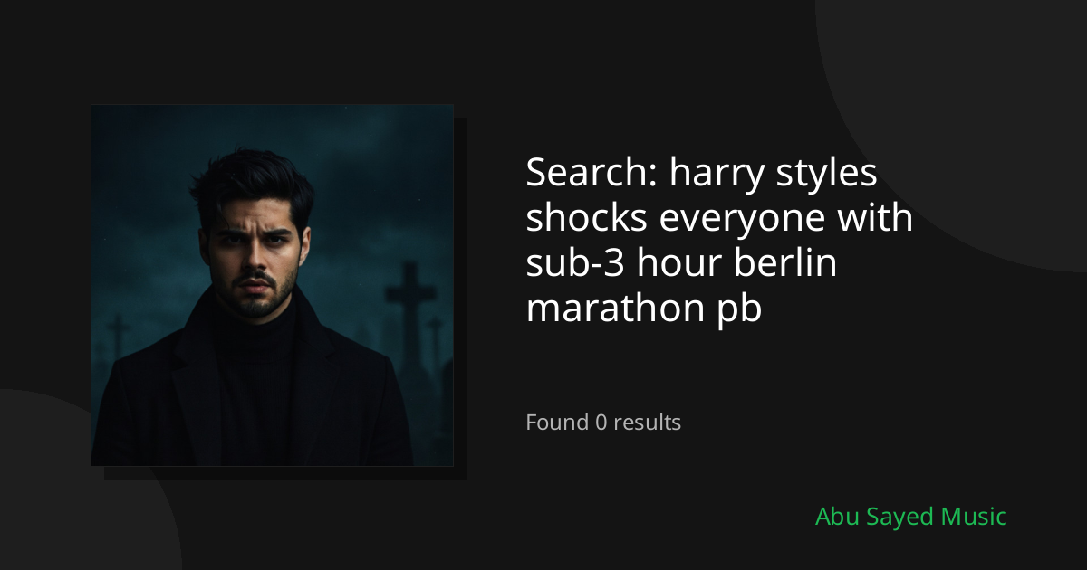 Search Results for harry styles shocks everyone with sub-3 hour berlin marathon pb