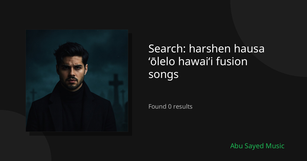 Search Results for harshen hausa ʻōlelo hawaiʻi fusion songs