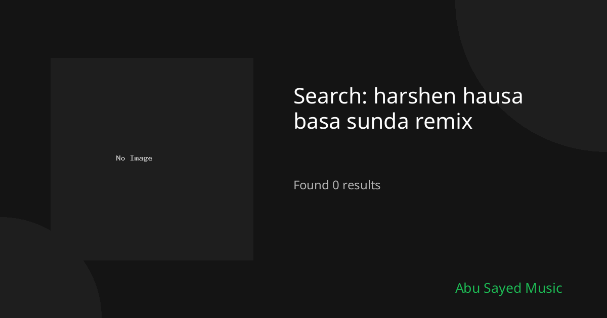Search Results for harshen hausa basa sunda remix