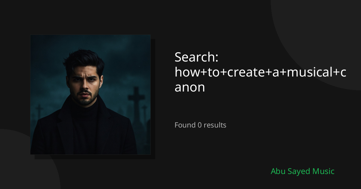 Search Results for how+to+create+a+musical+canon