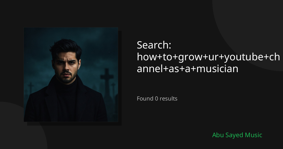 Search Results for how+to+grow+ur+youtube+channel+as+a+musician