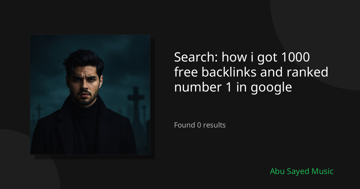 Search Results for how i got 1000  free backlinks and ranked number 1 in google