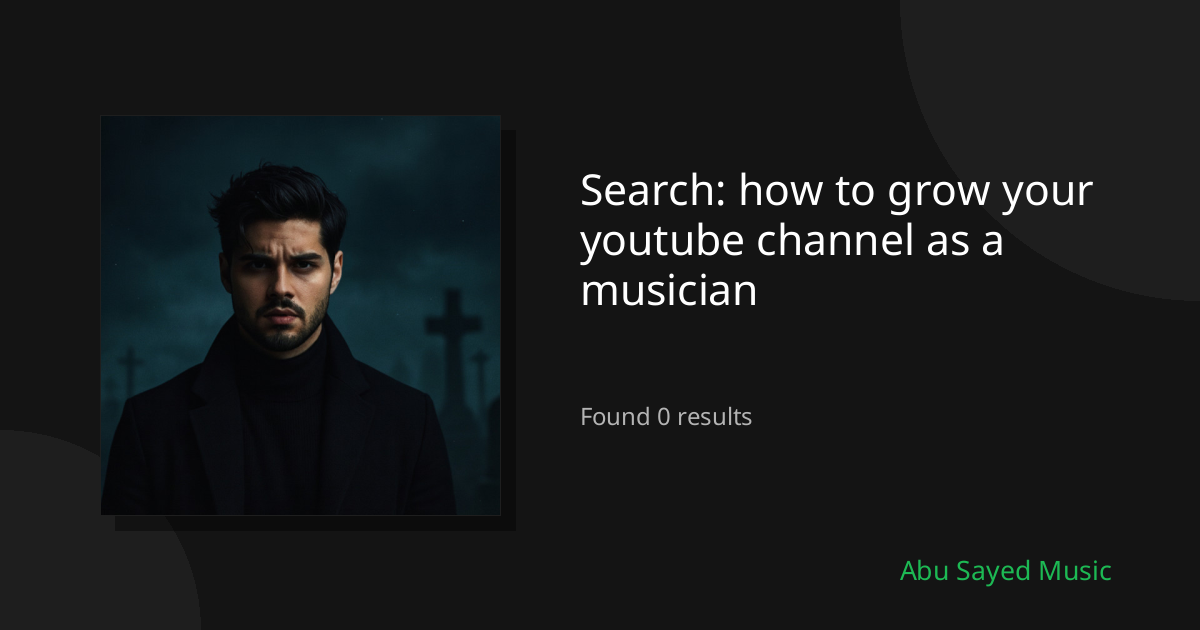 Search Results for how to grow your youtube channel as a musician