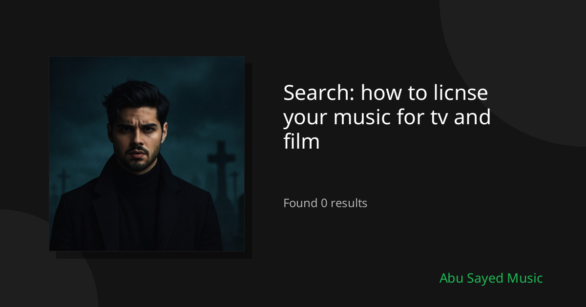 Search Results for how to licnse your music for tv and film