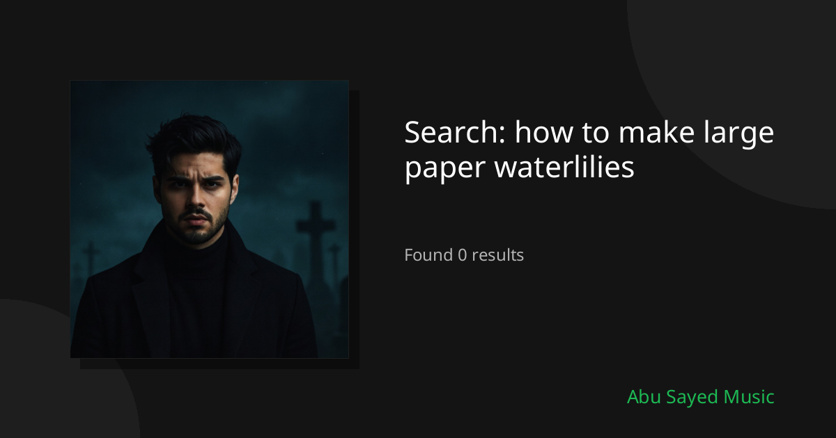 Search Results for how to make large paper waterlilies