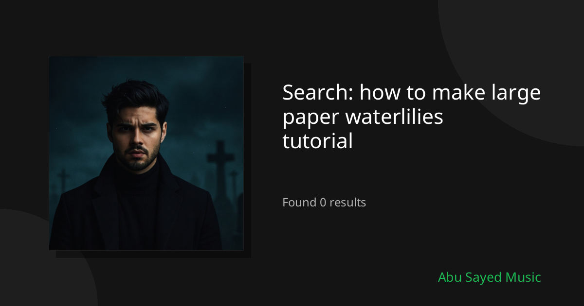 Search Results for how to make large paper waterlilies tutorial