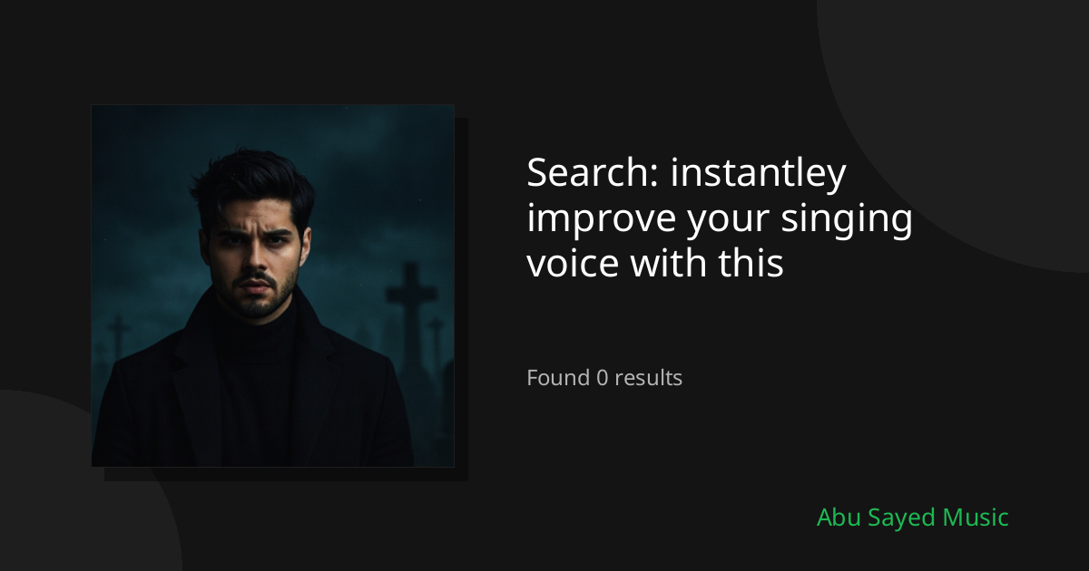 Search Results for instantley improve your singing voice with this