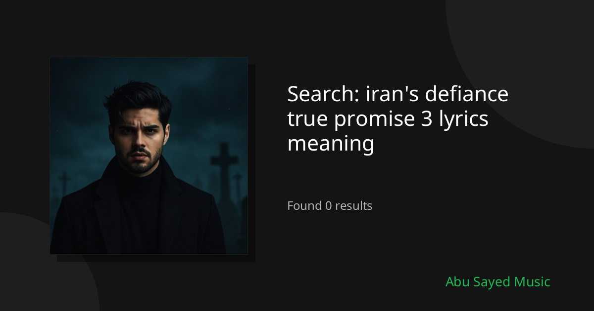 Search Results for iran's defiance true promise 3 lyrics meaning