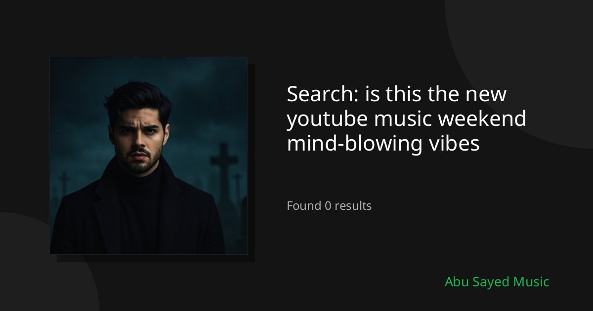 Search Results for is this the new youtube music weekend mind-blowing vibes