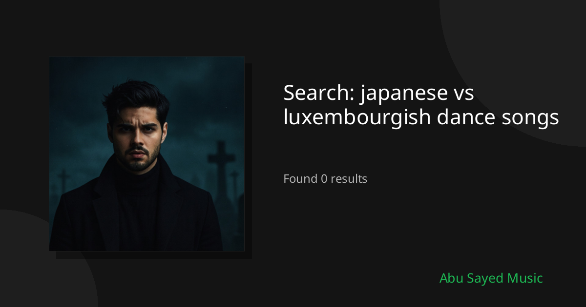 Search Results for japanese vs luxembourgish dance songs