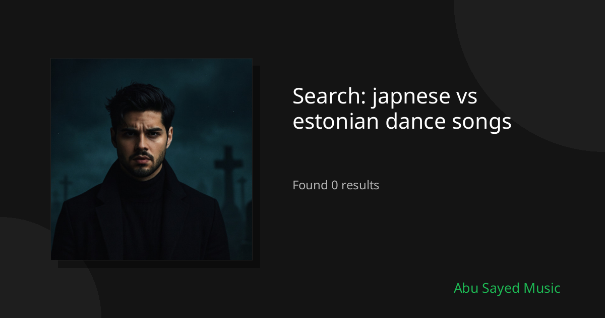 Search Results for japnese vs estonian dance songs