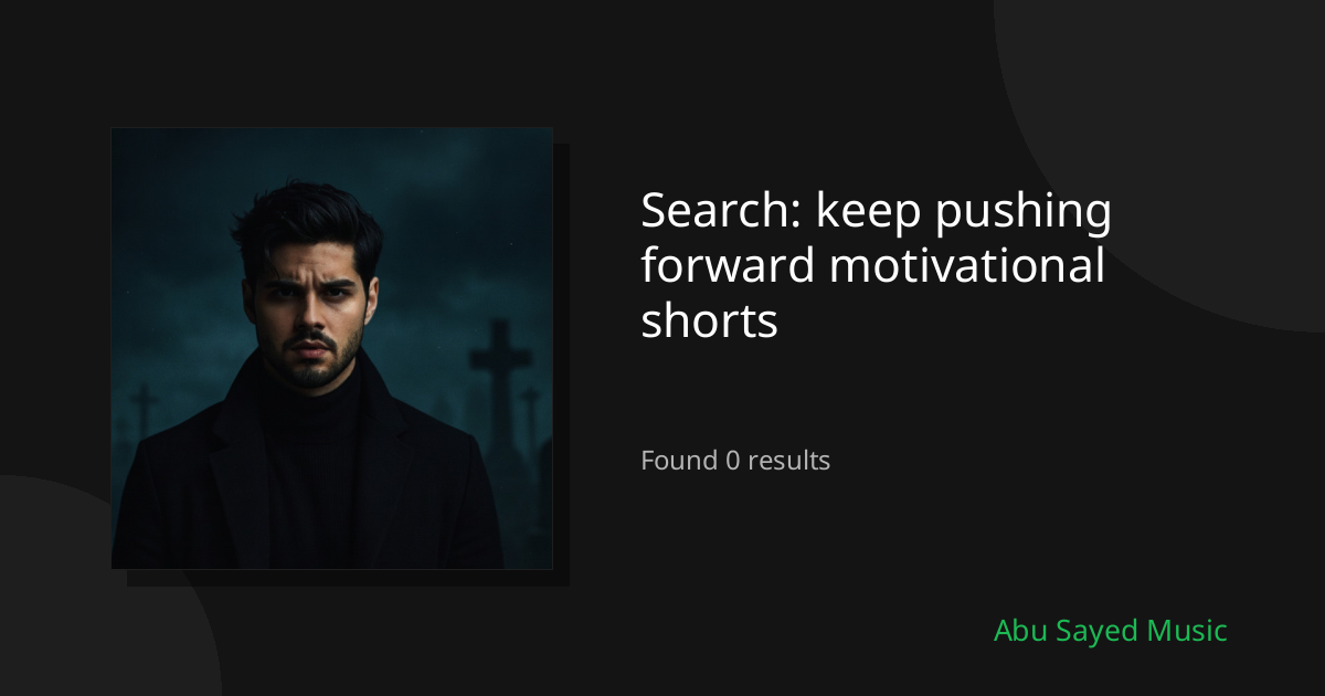 Search Results for keep pushing forward motivational shorts