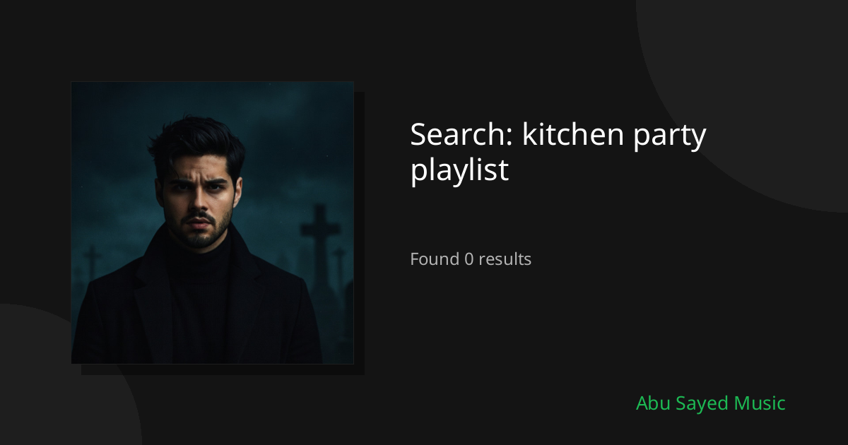 Search Results for kitchen party playlist