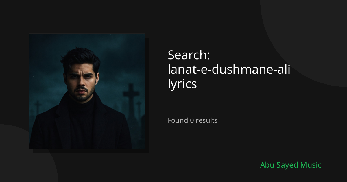 Search Results for lanat-e-dushmane-ali lyrics